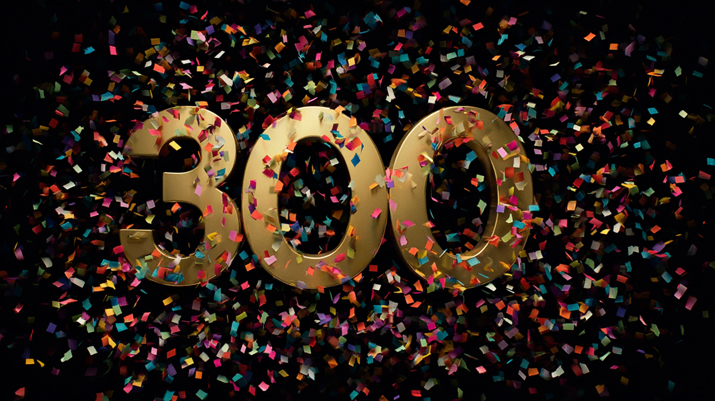 "300" covered in confetti.